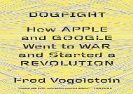 [+][PDF] TOP TREND Dogfight: How Apple and Google Went to War and Started a Revolution  [NEWS]