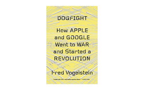 [+][PDF] TOP TREND Dogfight: How Apple and Google Went to War and Started a Revolution  [NEWS]