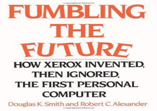 [+]The best book of the month Fumbling the Future: How Xerox Invented, then Ignored, the First Personal Computer  [FREE] 