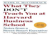 [+][PDF] TOP TREND What They Don t Teach You at Harvard Business School: Notes from a Street-Smart Executive  [READ] 