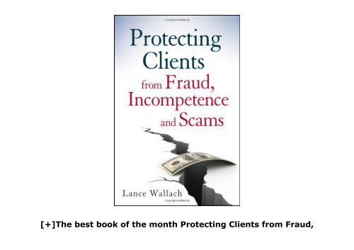 [+]The best book of the month Protecting Clients from Fraud, Incompetence and Scams  [DOWNLOAD] 