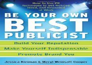 [+][PDF] TOP TREND Be Your Own Best Publicist : How to Use PR Techniques to Get Noticed, Hired, and Rewarded at Work  [READ] 