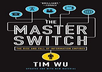 [+][PDF] TOP TREND The Master Switch: The Rise and Fall of Information Empires [PDF] 