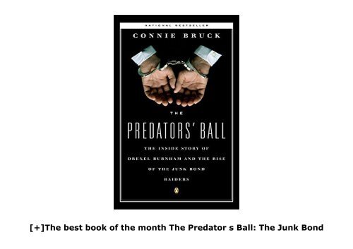 [+]The best book of the month The Predator s Ball: The Junk Bond Raiders And the Man Who Staked Them: The Inside Story of Drexel Burnham and the Rise of the Junk Bond Raiders  [NEWS]