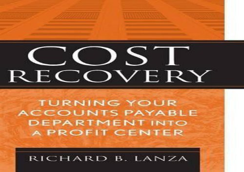 [+]The best book of the month Cost Recovery: Turning Your Accounts Payable Department into a Profit Center  [FREE] 