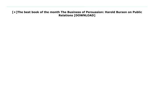 [+]The best book of the month The Business of Persuasion: Harold Burson on Public Relations  [DOWNLOAD] 