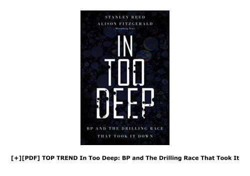 [+][PDF] TOP TREND In Too Deep: BP and The Drilling Race That Took It Down (Bloomberg)  [FREE] 