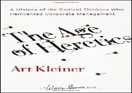 [+]The best book of the month The Age of Heretics: A History of the Radical Thinkers Who Reinvented Corporate Management (J–B Warren Bennis Series)  [READ] 