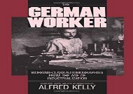 [+][PDF] TOP TREND The German Worker: Working-class Autobiographies from the Age of Industrialization  [DOWNLOAD] 