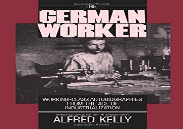 [+][PDF] TOP TREND The German Worker: Working-class Autobiographies from the Age of Industrialization  [DOWNLOAD] 