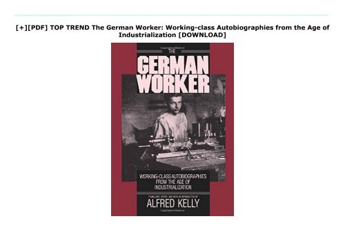 [+][PDF] TOP TREND The German Worker: Working-class Autobiographies from the Age of Industrialization  [DOWNLOAD] 