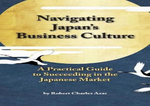 [+][PDF] TOP TREND Navigating Japan s Business Culture: A Practical Guide to Succeeding in the Japanese Market  [FULL] 