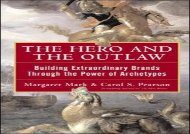 [+]The best book of the month The Hero and the Outlaw: Building Extraordinary Brands Through the Power of Archetypes  [FULL] 