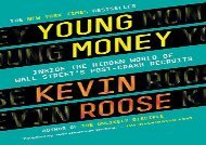 [+][PDF] TOP TREND Young Money: Inside the Hidden World of Wall Street s Post-Crash Recruits  [FREE] 