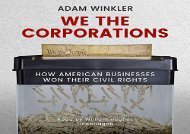 [+][PDF] TOP TREND We the Corporations: How American Businesses Won Their Civil Rights  [NEWS]