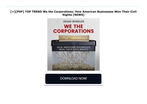 [+][PDF] TOP TREND We the Corporations: How American Businesses Won Their Civil Rights  [NEWS]