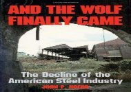 [+]The best book of the month And the Wolf Finally Came: Decline of the American Steel Industry (Pittsburgh series in social   labor history)  [DOWNLOAD] 