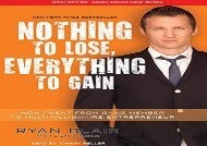[+]The best book of the month Nothing to Lose, Everything to Gain: How I Went from Gang Member to Multimillionaire Entrepreneur  [FULL] 