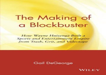 [+]The best book of the month The Making of a Blockbuster: How Wayne Huizenga Built a Sports and Entertainment Empire from Trash, Grit, and Videotape: How Wayne Huizenga Built a Empire from Trash, Grit, and Videotape  [FULL] 