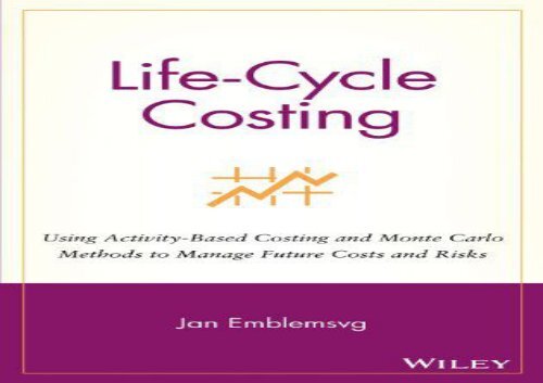 [+]The best book of the month Life-Cycle Costing: Using Activity-based Costing and Monte Carlo Methods to Manage Future Costs and Risks  [DOWNLOAD] 