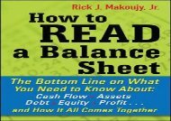 [+]The best book of the month How to Read a Balance Sheet: The Bottom Line On What You Need To Know About Cash Flow, Assets, Debt, Equity, Profit.And How It All Comes Together  [FREE] 