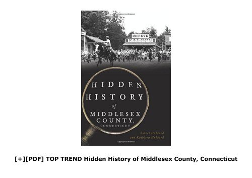 [+][PDF] TOP TREND Hidden History of Middlesex County, Connecticut  [FULL] 