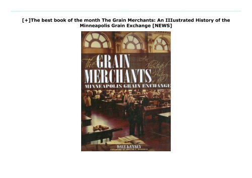 [+]The best book of the month The Grain Merchants: An IIIustrated History of the Minneapolis Grain Exchange  [NEWS]