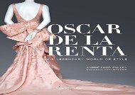 [+][PDF] TOP TREND Oscar De La Renta: His Legendary World of Style  [READ] 