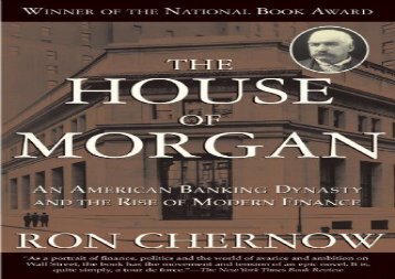 [+]The best book of the month The House of Morgan: An American Banking Dynasty and the Rise of Modern Finance  [READ] 