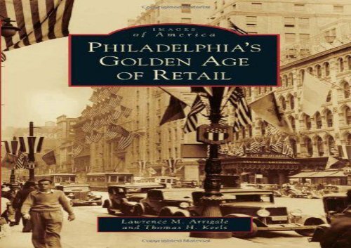 [+]The best book of the month Philadelphia s Golden Age of Retail (Images of America (Arcadia Publishing))  [FREE] 