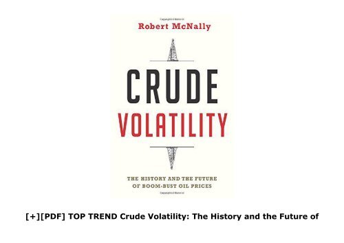 [+][PDF] TOP TREND Crude Volatility: The History and the Future of Boom-Bust Oil Prices (Center on Global Energy Policy Series)  [NEWS]