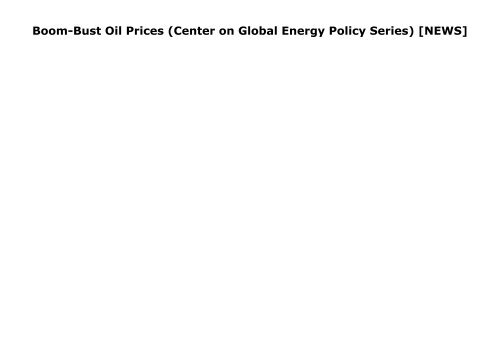 [+][PDF] TOP TREND Crude Volatility: The History and the Future of Boom-Bust Oil Prices (Center on Global Energy Policy Series)  [NEWS]