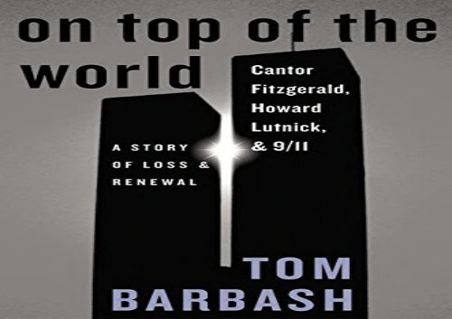 [+]The best book of the month On Top of the World: Cantor Fitzgerald, Howard Lutnick, and 9/11: A Story of Loss and Renewal  [READ] 
