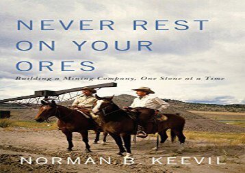 [+][PDF] TOP TREND Never Rest on Your Ores: Building a Mining Company, One Stone at a Time (Footprints Series)  [FULL] 