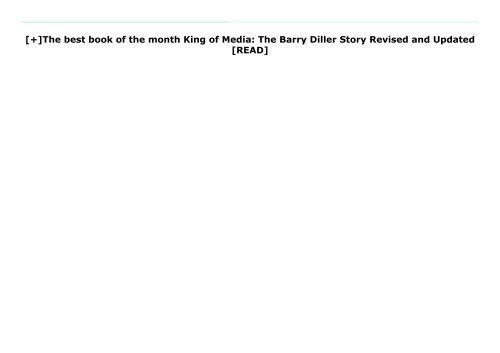 [+]The best book of the month King of Media: The Barry Diller Story Revised and Updated  [READ] 