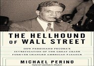 [+]The best book of the month The Hellhound of Wall Street: How Ferdinand Pecora s Investigation of the Great Crash Forever Changed American Finance  [DOWNLOAD] 