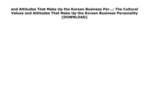 [+][PDF] TOP TREND Korean Business Etiquette: The Cultural Values and Attitudes That Make Up the Korean Business Per...: The Cultural Values and Attitudes That Make Up the Korean Business Personality  [DOWNLOAD] 