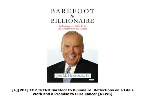 [+][PDF] TOP TREND Barefoot to Billionaire: Reflections on a Life s Work and a Promise to Cure Cancer  [NEWS]