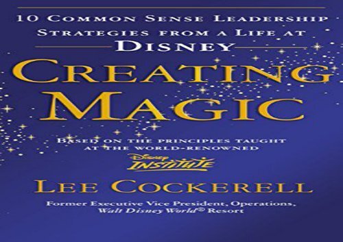 [+][PDF] TOP TREND Creating Magic: 10 Common Sense Leadership Strategies from a Life at Disney  [NEWS]