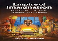 [+]The best book of the month Empire of Imagination: Gary Gygax and the Birth of Dungeons   Dragons  [DOWNLOAD] 