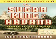 [+]The best book of the month The Sugar King of Havana: The Rise and Fall of Julio Lobo, Cuba s Last Tycoon  [FREE] 