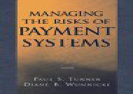 [+][PDF] TOP TREND Managing the Risks of Payment Systems (Wiley/Treasury Management Association Series)  [READ] 