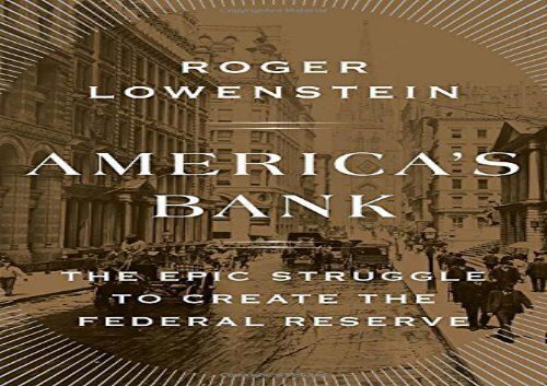 [+]The best book of the month America s Bank: The Epic Struggle to Create the Federal Reserve  [DOWNLOAD] 
