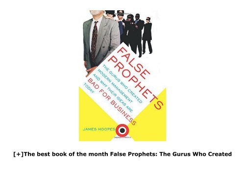 [+]The best book of the month False Prophets: The Gurus Who Created Modern Management And Why Their Ideas Are Bad For Business Today  [READ] 