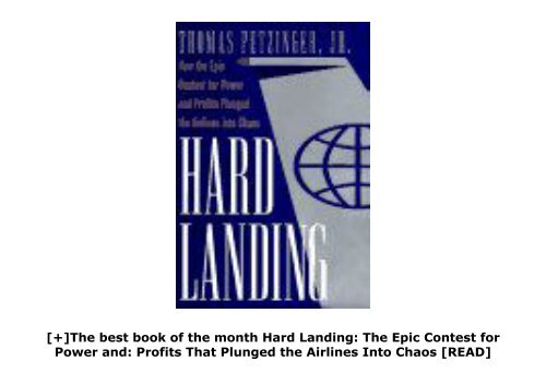 [+]The best book of the month Hard Landing: The Epic Contest for Power and: Profits That Plunged the Airlines Into Chaos  [READ] 