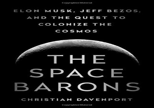 [+][PDF] TOP TREND The Space Barons: Elon Musk, Jeff Bezos, and the Quest to Colonize the Cosmos  [DOWNLOAD] 