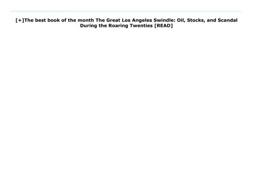 [+]The best book of the month The Great Los Angeles Swindle: Oil, Stocks, and Scandal During the Roaring Twenties  [READ] 