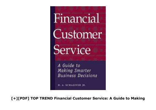 [+][PDF] TOP TREND Financial Customer Service: A Guide to Making Smarter Money Decisions  [FULL] 