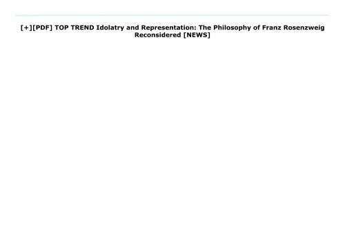 [+][PDF] TOP TREND Idolatry and Representation: The Philosophy of Franz Rosenzweig Reconsidered  [NEWS]