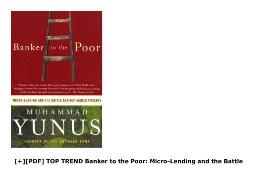 [+][PDF] TOP TREND Banker to the Poor: Micro-Lending and the Battle Against World Poverty  [READ] 